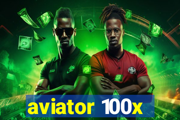 aviator 100x